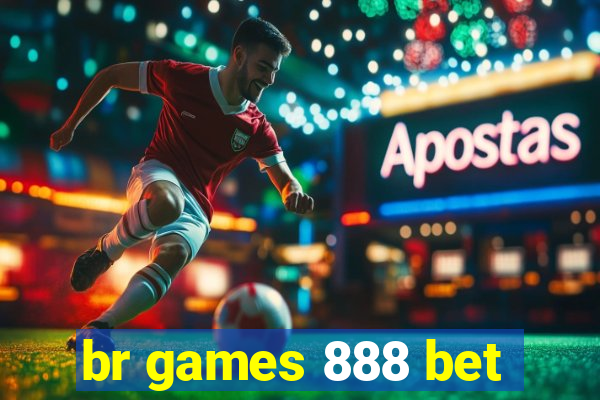 br games 888 bet